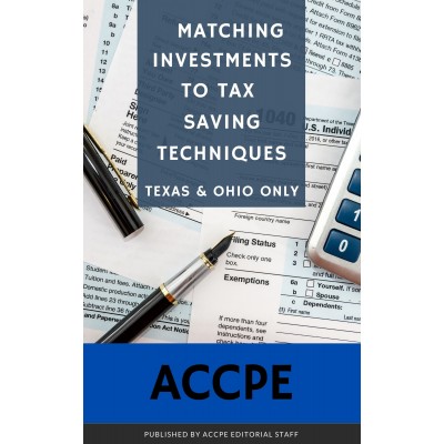 Matching Investments to Tax Saving Techniques 2021 TEXAS & OHIO ONLY